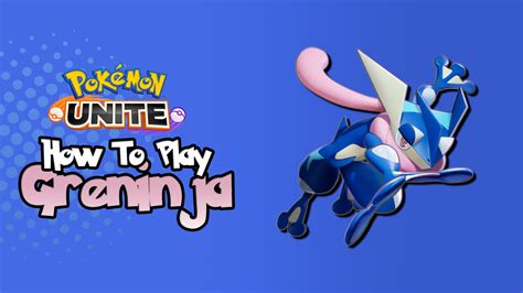 How To Play Greninja in Pokémon Unite | EarlyGame