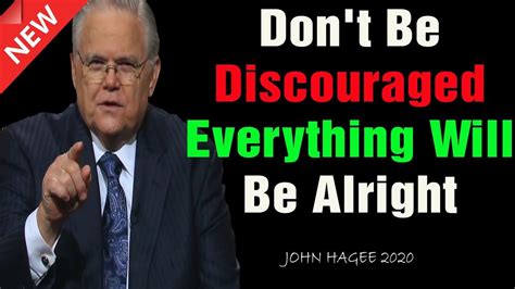 John Hagee Sermons 2020 - Don’t be discouraged everything will be alright (Must Watch) - YouTube ...