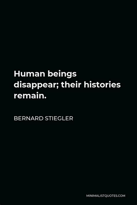 Bernard Stiegler Quotes | Minimalist Quotes