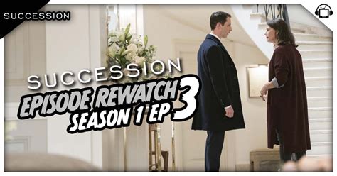 Succession Season 1 Episode 3 Recap, ‘Lifeboats’ | The Daily Succession Rewatch