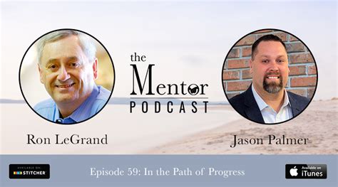 In the Path of Progress, with Jason Palmer - The Mentor Podcast