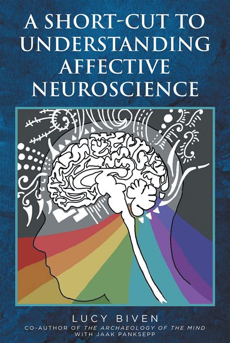 A Short-Cut to Understanding Affective Neuroscience by Lucy Biven | Goodreads