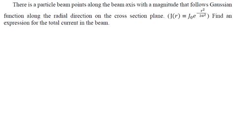 Solved 72 There is a particle beam points along the beam | Chegg.com