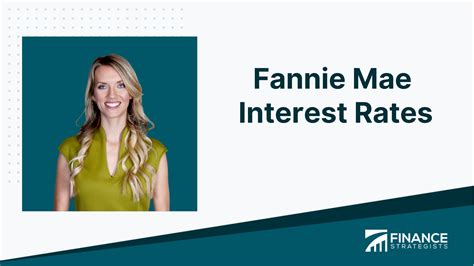 Fannie Mae Interest Rates | Overview, Factors, Impact