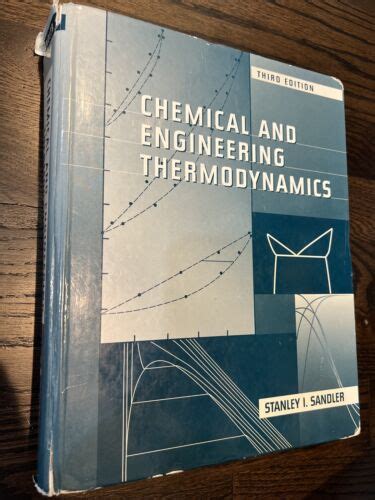 Chemical and Engineering Thermodynamics by Stanley I. Sandler (1998 ...