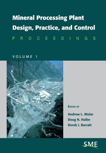 Mineral Processing Plant Design, Practice, and Control (2 Volume Set ...