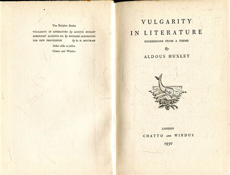 Vulgarity in Literature : Digressions from a theme by Huxley, Aldous ...