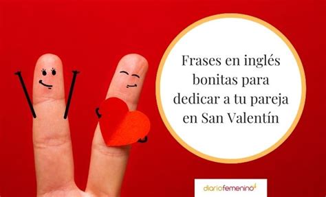 53 frases de amor para felicitar San Valentín en inglés (con traducción)