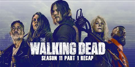 The Walking Dead Season 11 Part 1 Recap: The End Has Only Just Begun