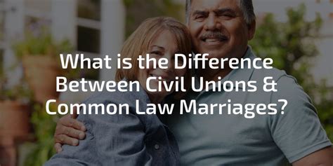 What is the Difference Between Civil Unions & Common Law Marriages?