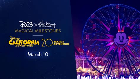 D23 EVENT: Magical Milestones – Disney California Adventure Park 20th Anniversary virtual event ...