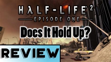 Half-Life 2: Episode One Retrospective Review - Does It Still Hold Up? - YouTube