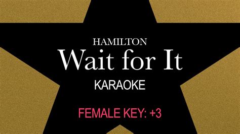 "Wait for it" Karaoke FEMALE KEY (Higher Key : +3) - HAMILTON / Instrumental Track with lyrics ...