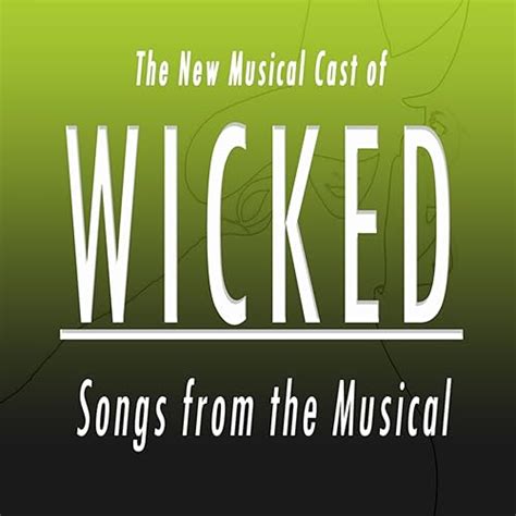 Wicked (Songs from The Musical) by The New Musical Cast of 'WICKED' on ...