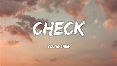 Young Thug - Check (Lyrics) - YouTube