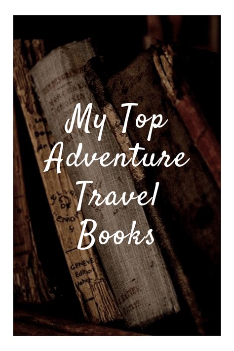 My Top Adventure Travel Books - Wandering with a Dromomaniac