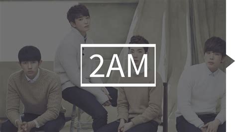 2AM Members Profile - YouTube