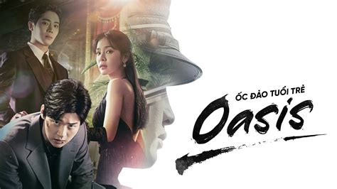 Ốc Đảo Tuổi Trẻ | Oasis Phim thanh xuân Hàn | VieON