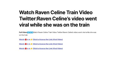 Watch Raven Celine Train Video Twitter:Raven Celine’s video went viral ...