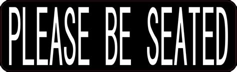 10in x 3in Please Be Seated Sticker Vinyl Business Sign Decal Stickers