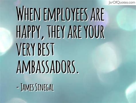 When employees are happy, they are your very best ambassadors ... | Employee recognition, Happy ...