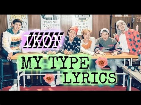 iKON MY TYPE ROMANIZED LYRICS - YouTube