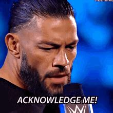 Acknowledge Me Roman Reigns GIF - Acknowledge Me Roman Reigns Wwe - Discover & Share GIFs