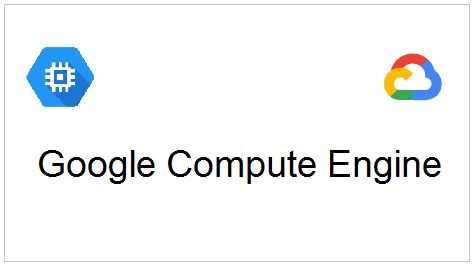 Google Compute Engine Introduction and Features - sneppets