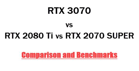 RTX 3070 vs RTX 2080 Ti vs RTX 2070 SUPER Comparison & Benchmarks