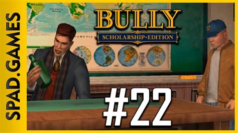 #22 | BULLY: SCHOLARSHIP EDITION (Gameplay) - YouTube