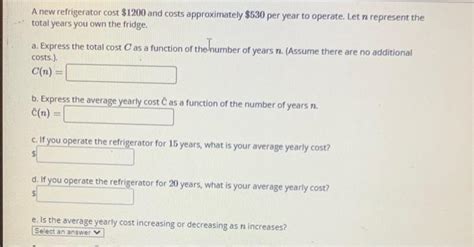 Solved A new refrigerator cost $1200 and costs approximately | Chegg.com