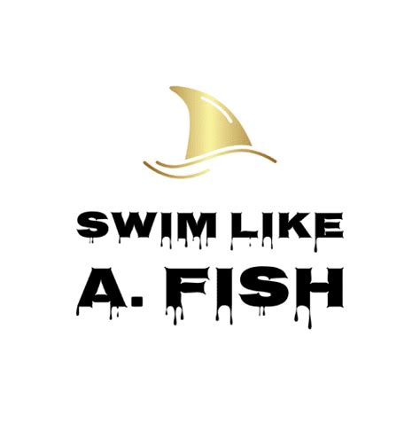 Welcome to Swim Like A. Fish