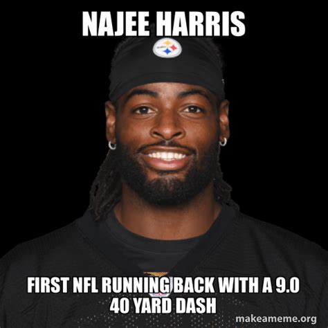 Najee harris First nfl running back with a 9.0 40 yard dash Meme Generator