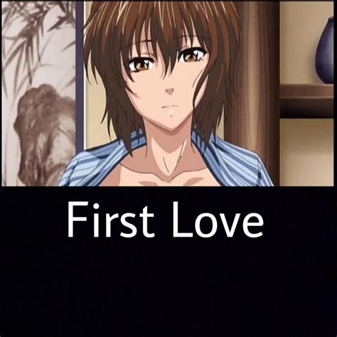 an anime character with the words first love in front of him and her face,