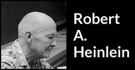 Stranger in a Strange Land quotes by Robert A. Heinlein - Kwize