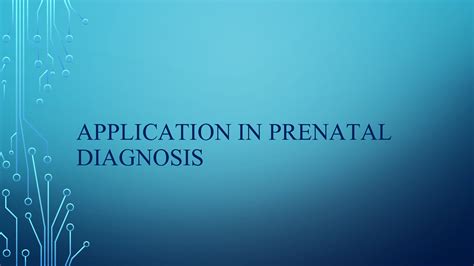 SOLUTION: Applications of prenatal diagnosis ppt notes - Studypool