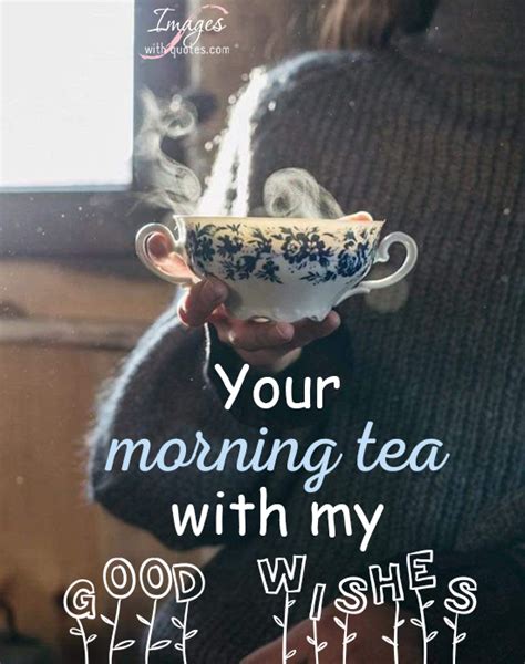 Good Morning Tea Images with Quotes. ☕ 50+ Sweet Tea Ideas 2023