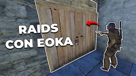 RAIDS CON EOKA A TODO EL BARRIO | RUST Gameplay Español - YouTube