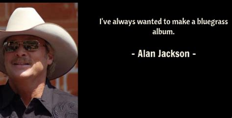 The Essence of Alan Jackson: 15 Memorable Quotes - NSF News and Magazine