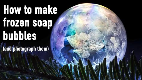 How To Capture Amazing Frozen Soap Bubbles