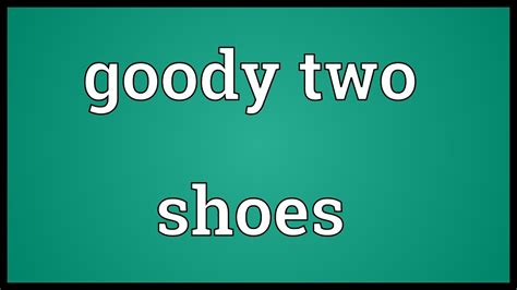 Introducir 60+ imagen goody two shoes meaning - Abzlocal.mx