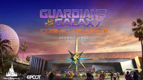 Disney's Guardians Of The Galaxy: Cosmic Rewind Ride Will Open In 2022