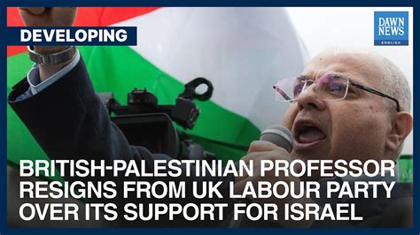 British-Palestinian Professor Resigns From UK Labour Party | Developing ...