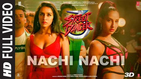 FULL SONG: Nachi Nachi | Street Dancer 3D | Varun D,Shraddha K,Nora F| Neeti M,Dhvani B,Millind ...