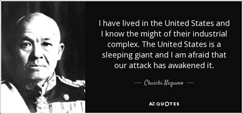 Chuichi Nagumo quote: I have lived in the United States and I know...