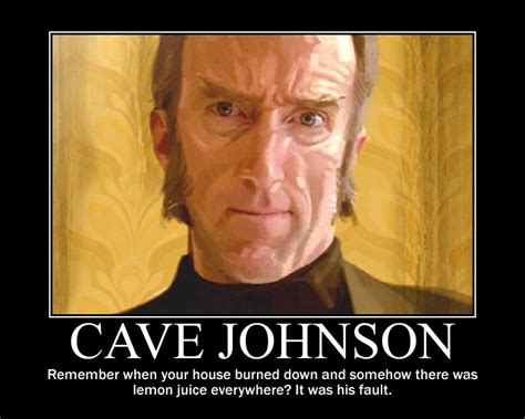 Cave Johnson Quotes Your Fired. QuotesGram