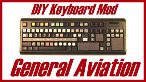 DIY Keyboard Modification: General Aviation