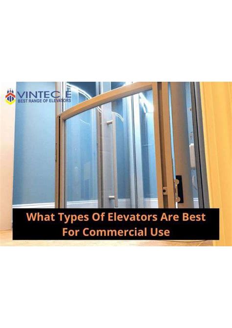 What Kinds Of Elevators Are Best For Commercial Use by Vintec Elevators ...