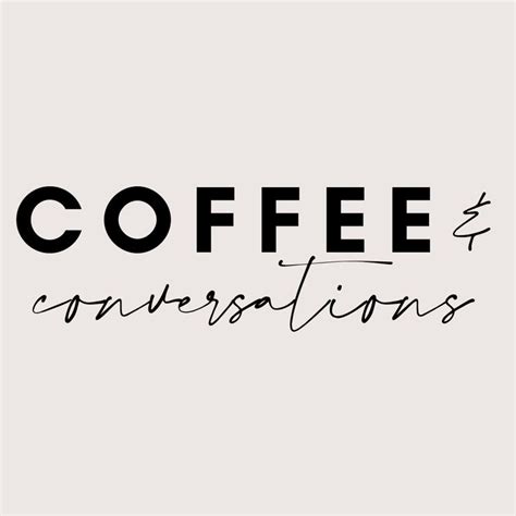 Coffee & Conversations | Coffee conversations, Coffee words, Coffee talk