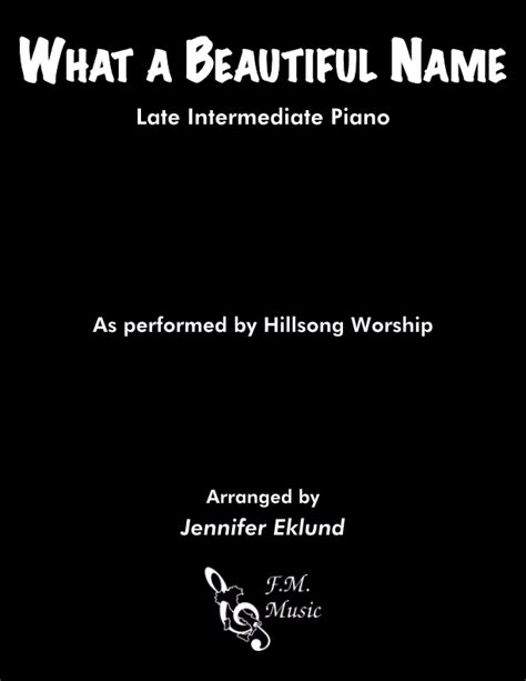 What a Beautiful Name (Late Intermediate Piano) By Hillsong Worship - F.M. Sheet Music - Pop ...